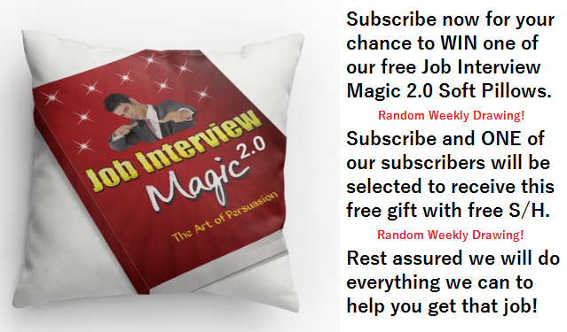 Subscribe now for a chance to win a Job Interview Magic 2.0 Soft Pillow!